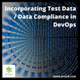 Illustration for article titled Incorporating Test Data / Data Compliance in DevOps